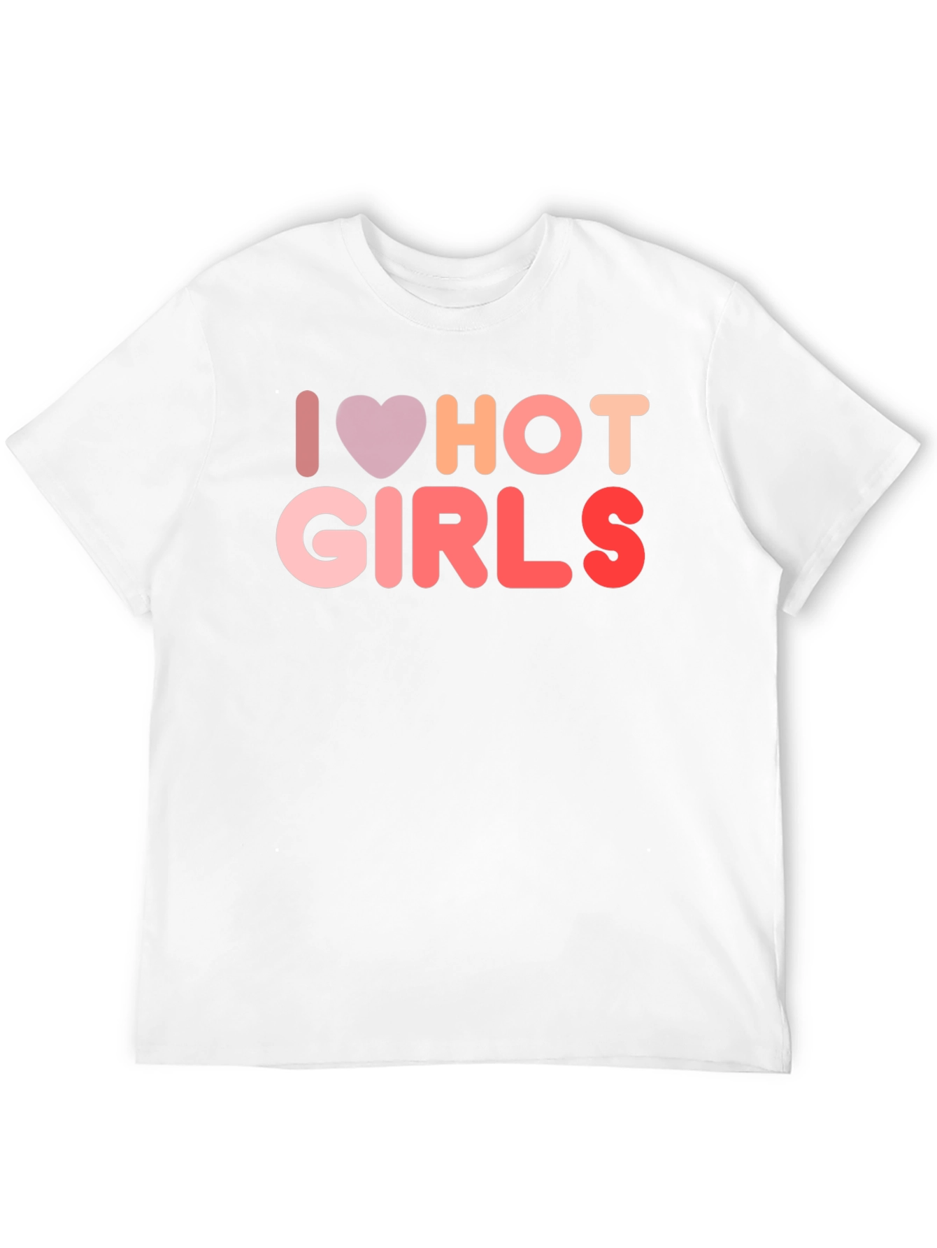 I Love Hot Girls Graphic Tee Shirt