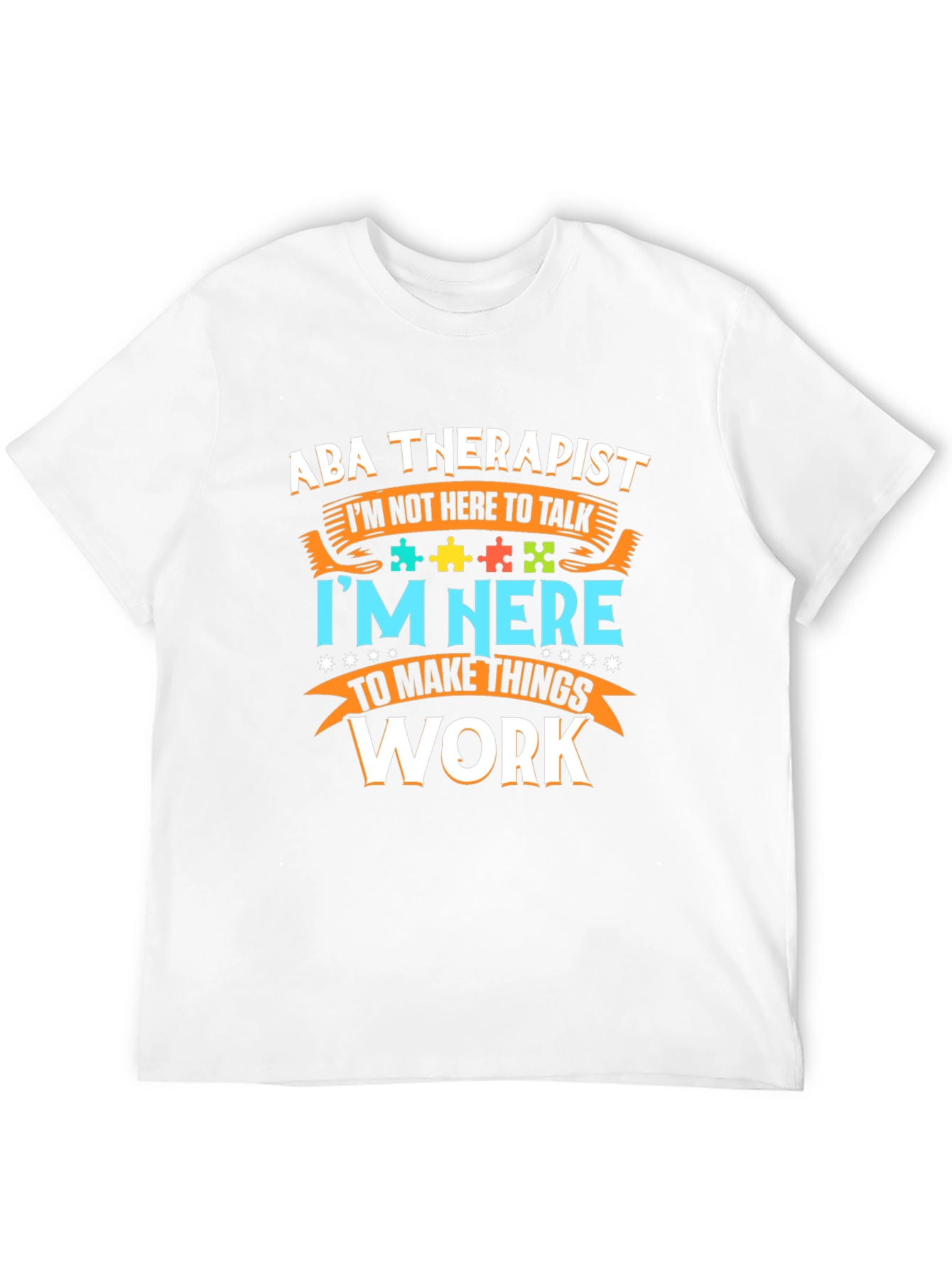 ABA Therapist Graphic T-Shirt - Makes Things Work!