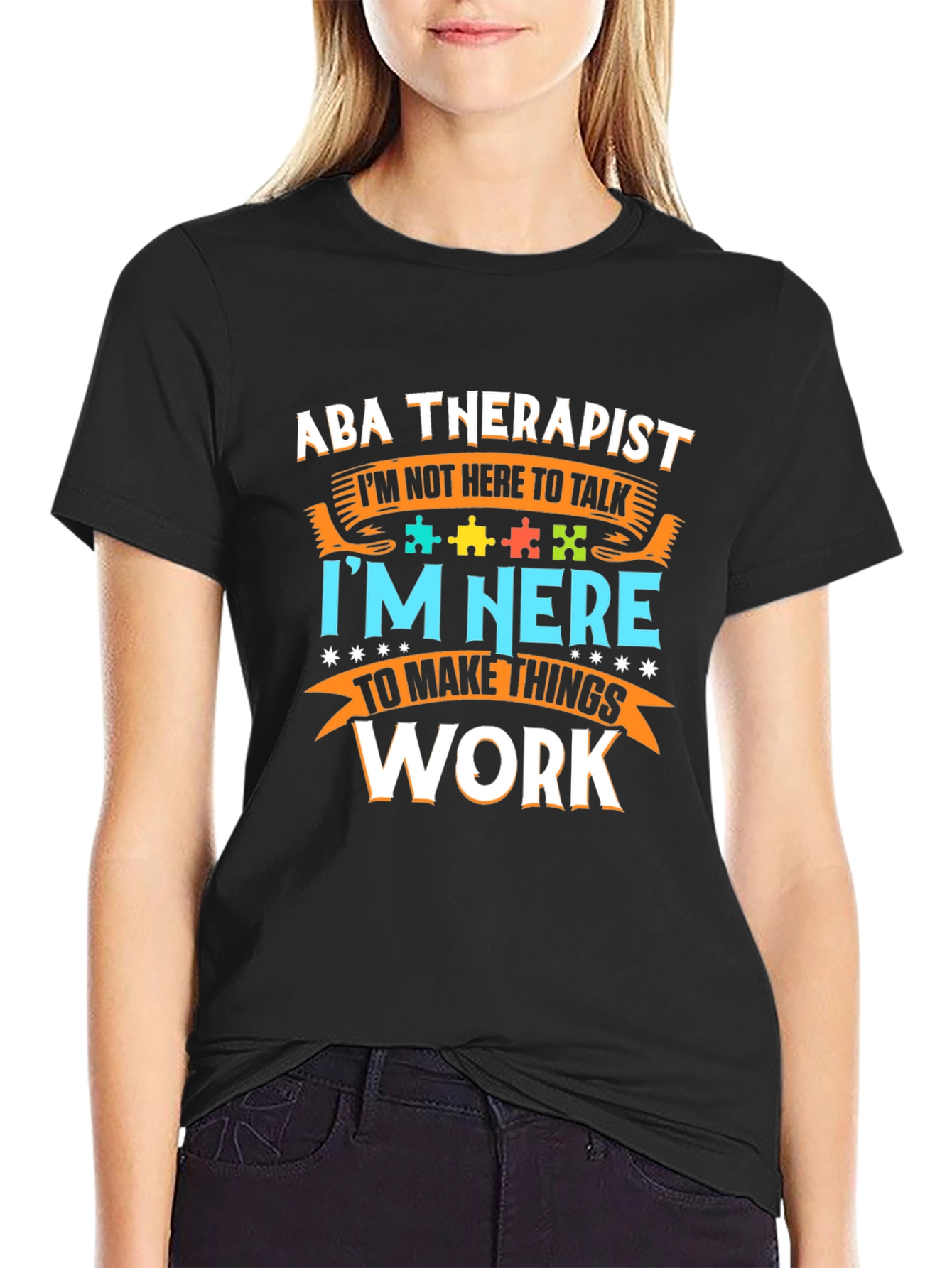 ABA Therapist Graphic T-Shirt - Makes Things Work!