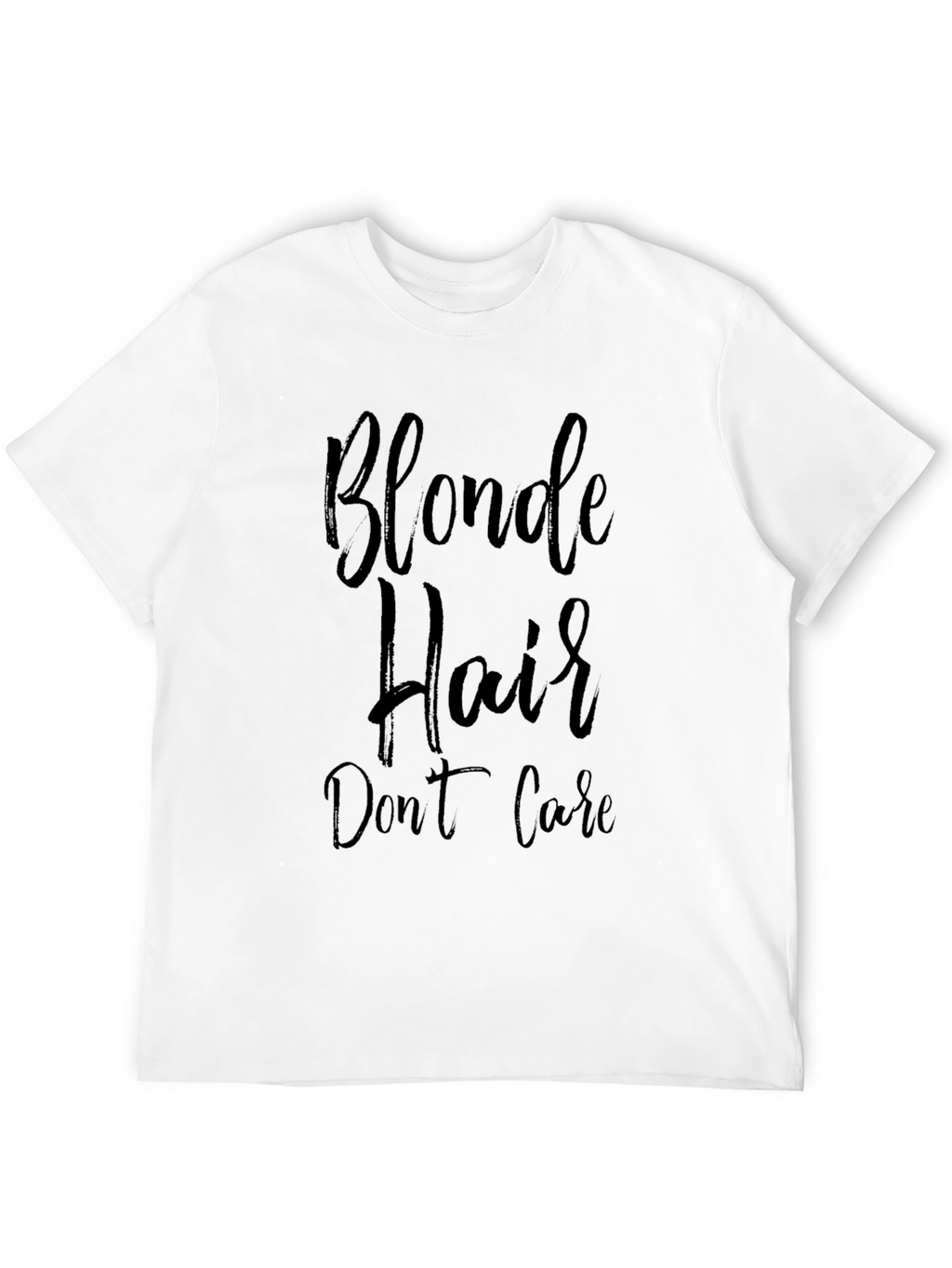 Blonde Hair Dont Care Black T-Shirt