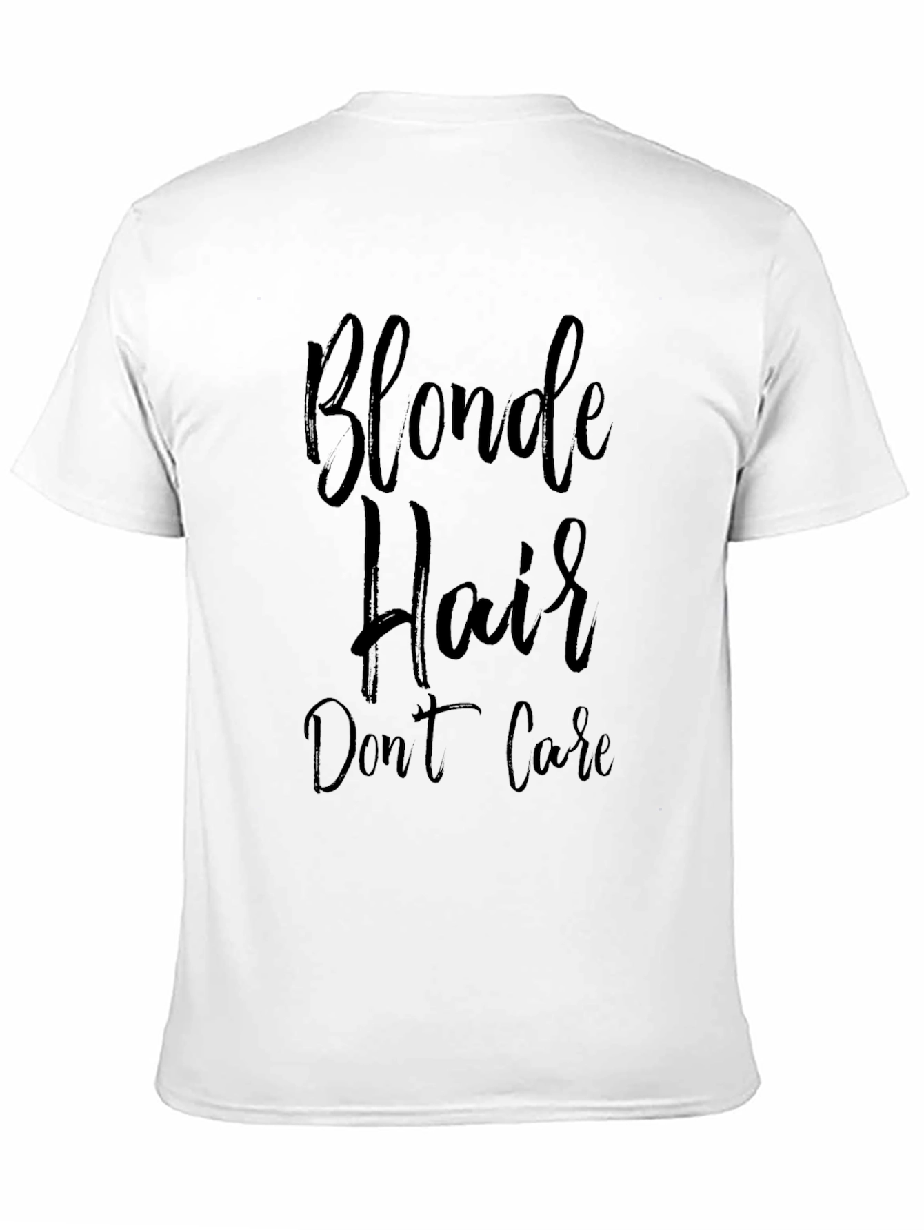 Blonde Hair Dont Care Black T-Shirt