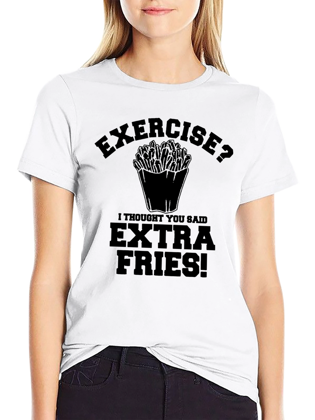 Exercise? Extra Fries! Graphic T-Shirt
