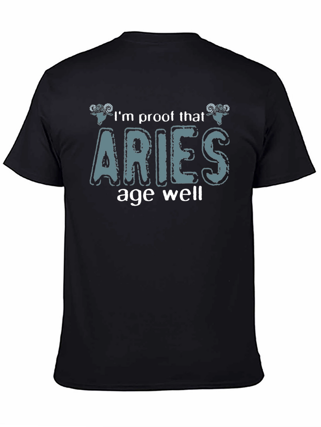 Aries Zodiac Sign T-Shirt: Proof That Aries Age Well