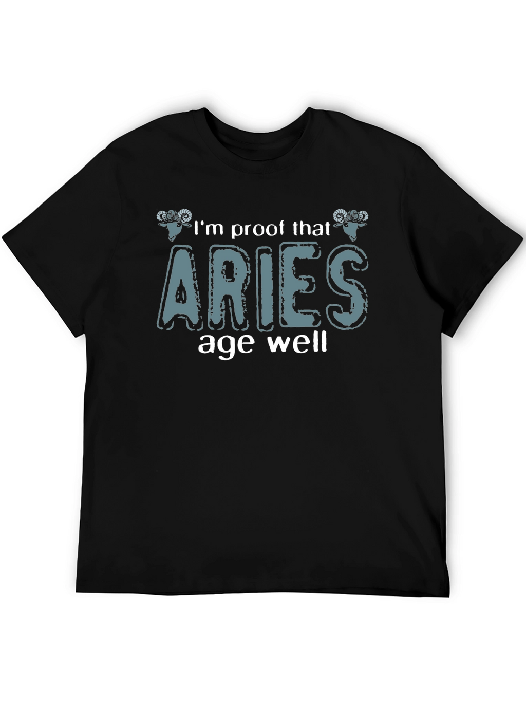 Aries Zodiac Sign T-Shirt: Proof That Aries Age Well