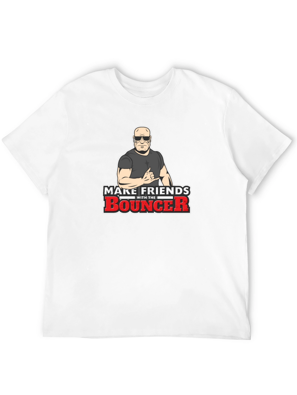 Make Friends With The Bouncer Black T-Shirt