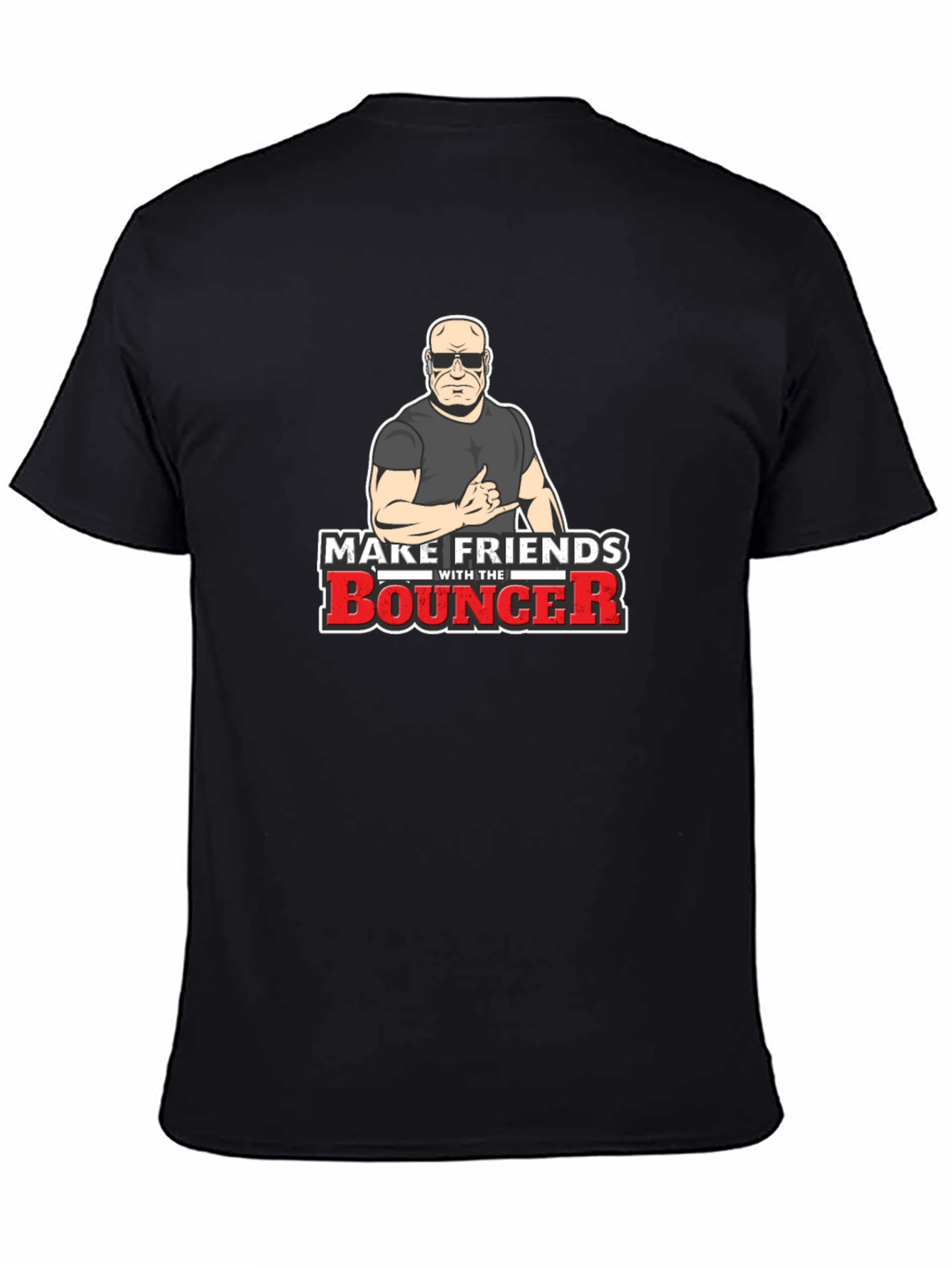 Make Friends With The Bouncer Black T-Shirt