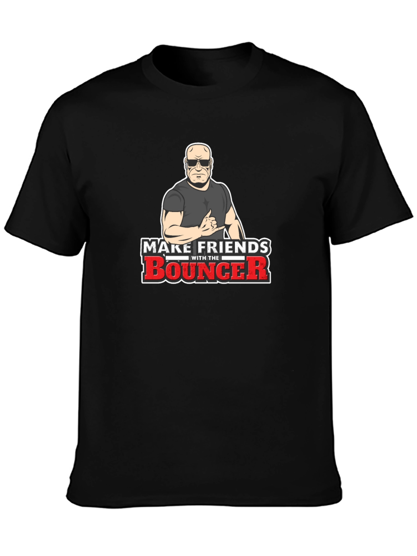 Make Friends With The Bouncer Black T-Shirt