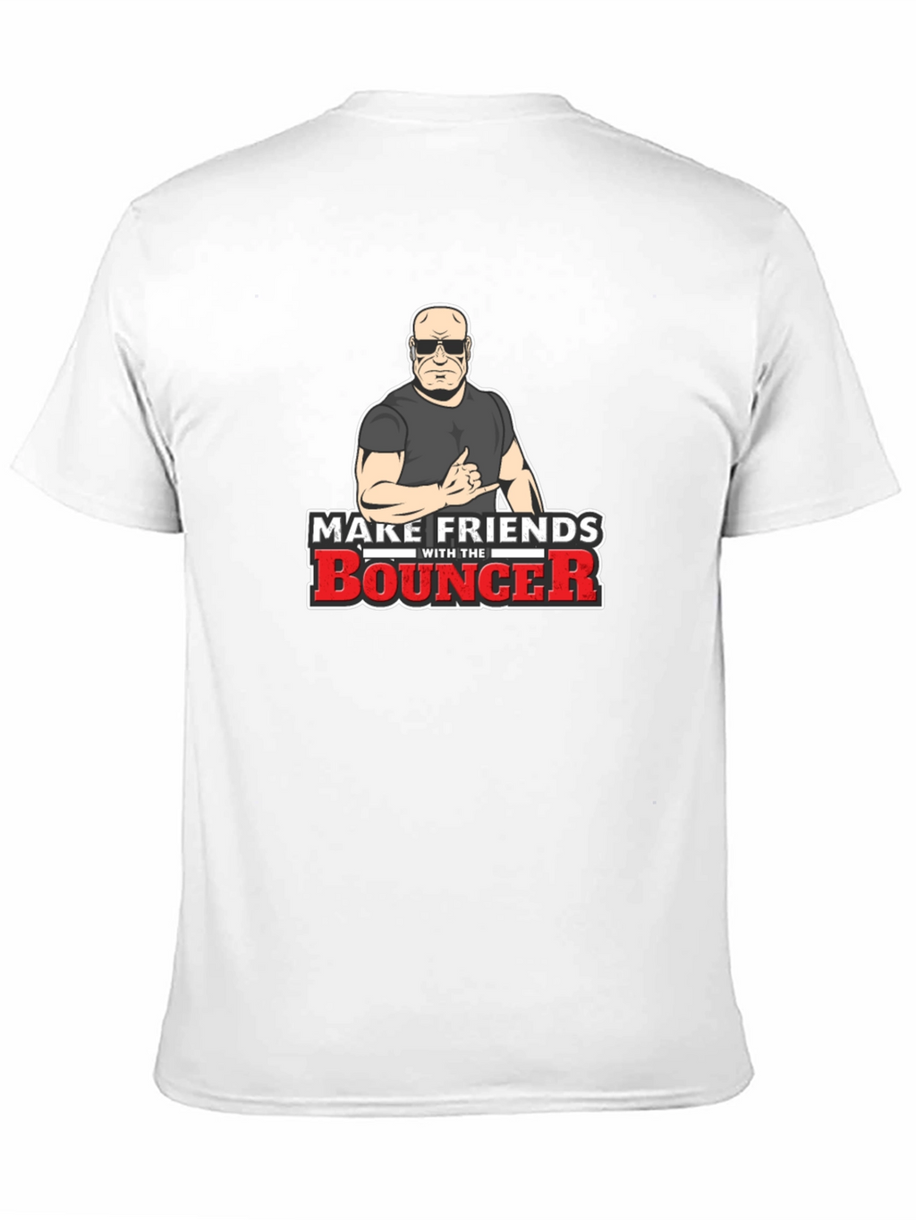 Make Friends With The Bouncer Black T-Shirt