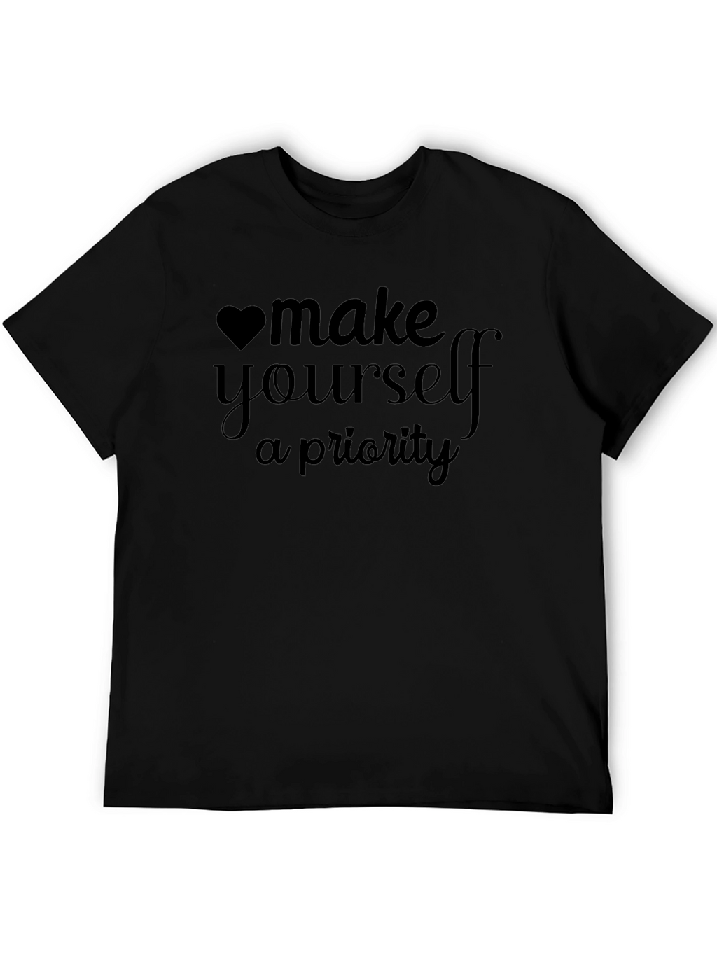 Make Yourself A Priority Black T-Shirt