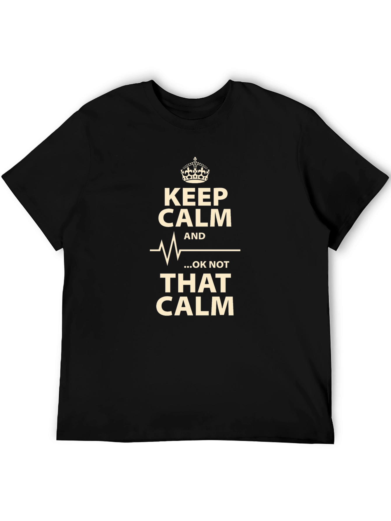 Keep Calm T-Shirt - Humorous Graphic Tee