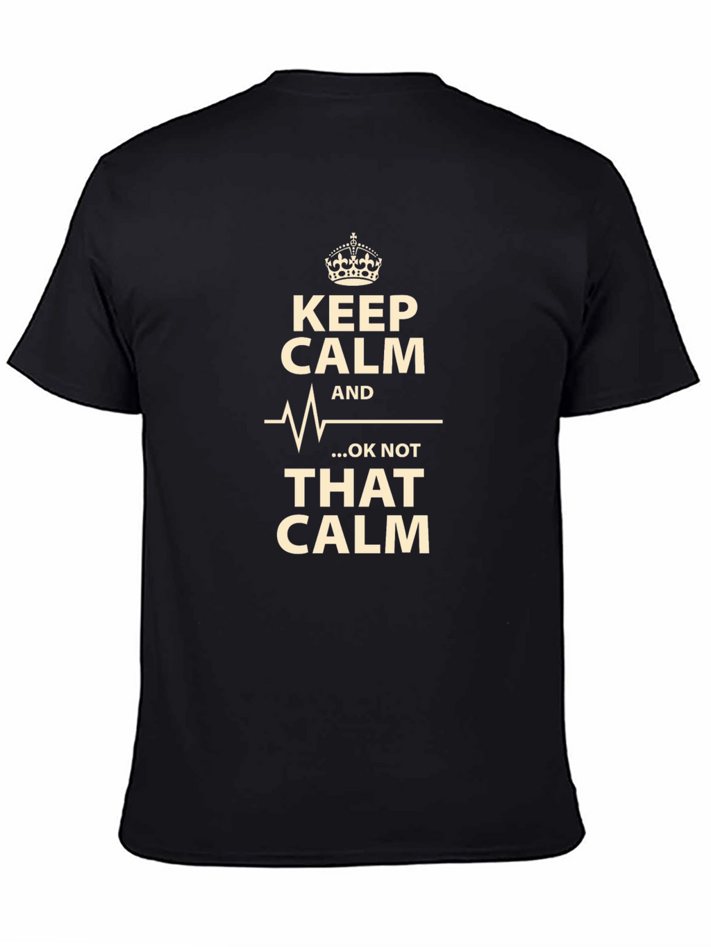 Keep Calm T-Shirt - Humorous Graphic Tee