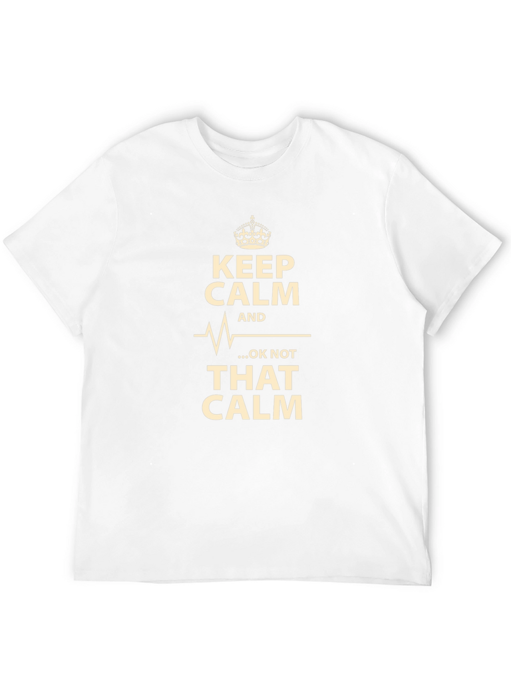 Keep Calm T-Shirt - Humorous Graphic Tee