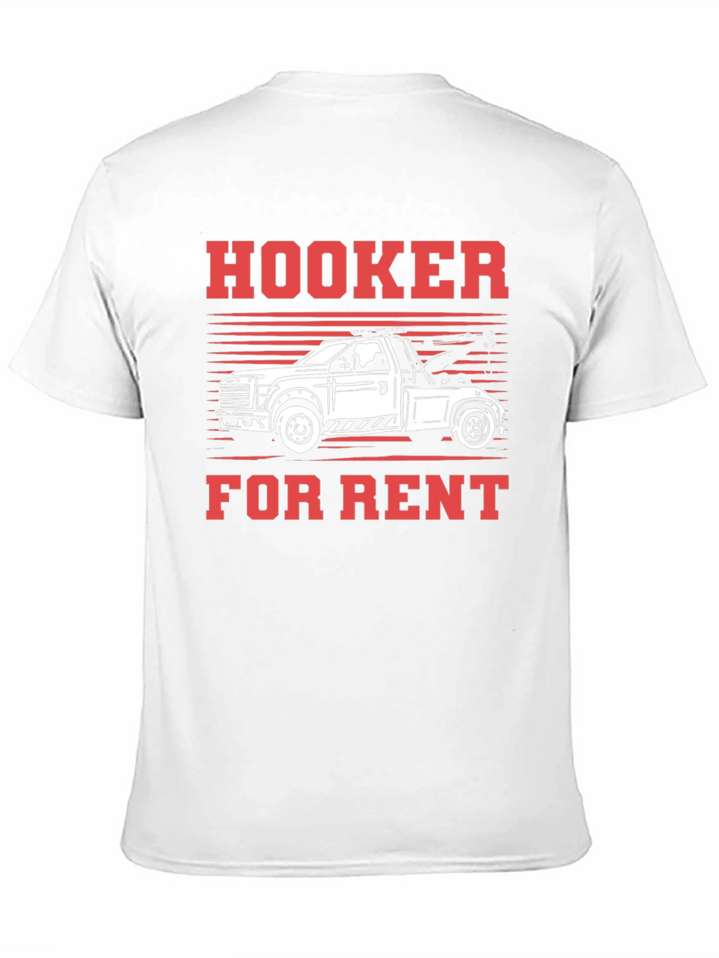 Hooker For Rent Funny Tow Truck T-Shirt