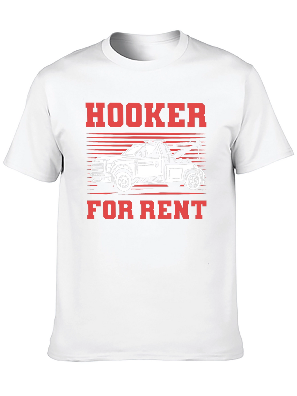 Hooker For Rent Funny Tow Truck T-Shirt