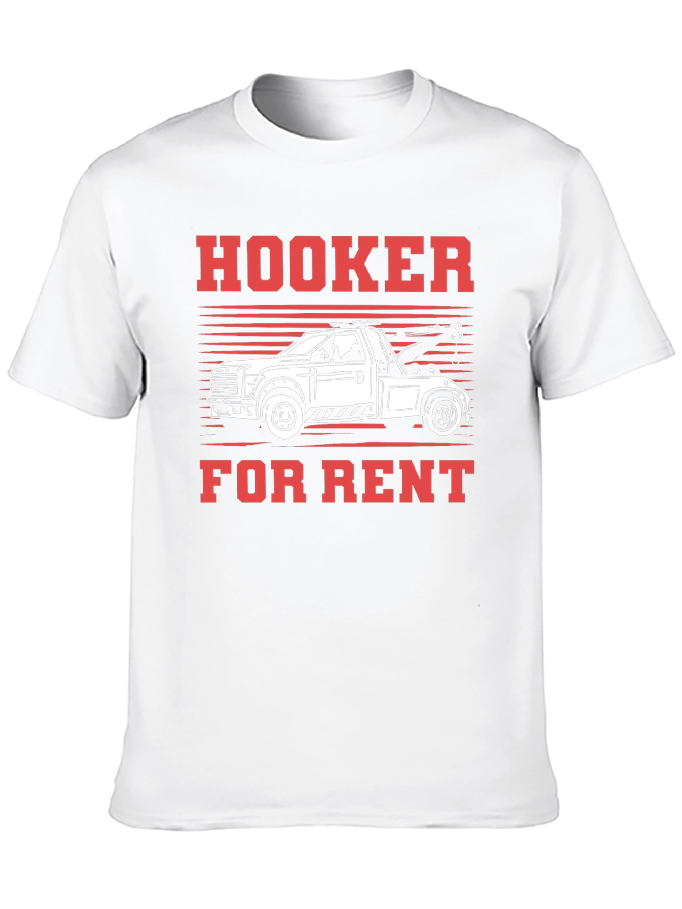 Hooker For Rent Funny Tow Truck T-Shirt