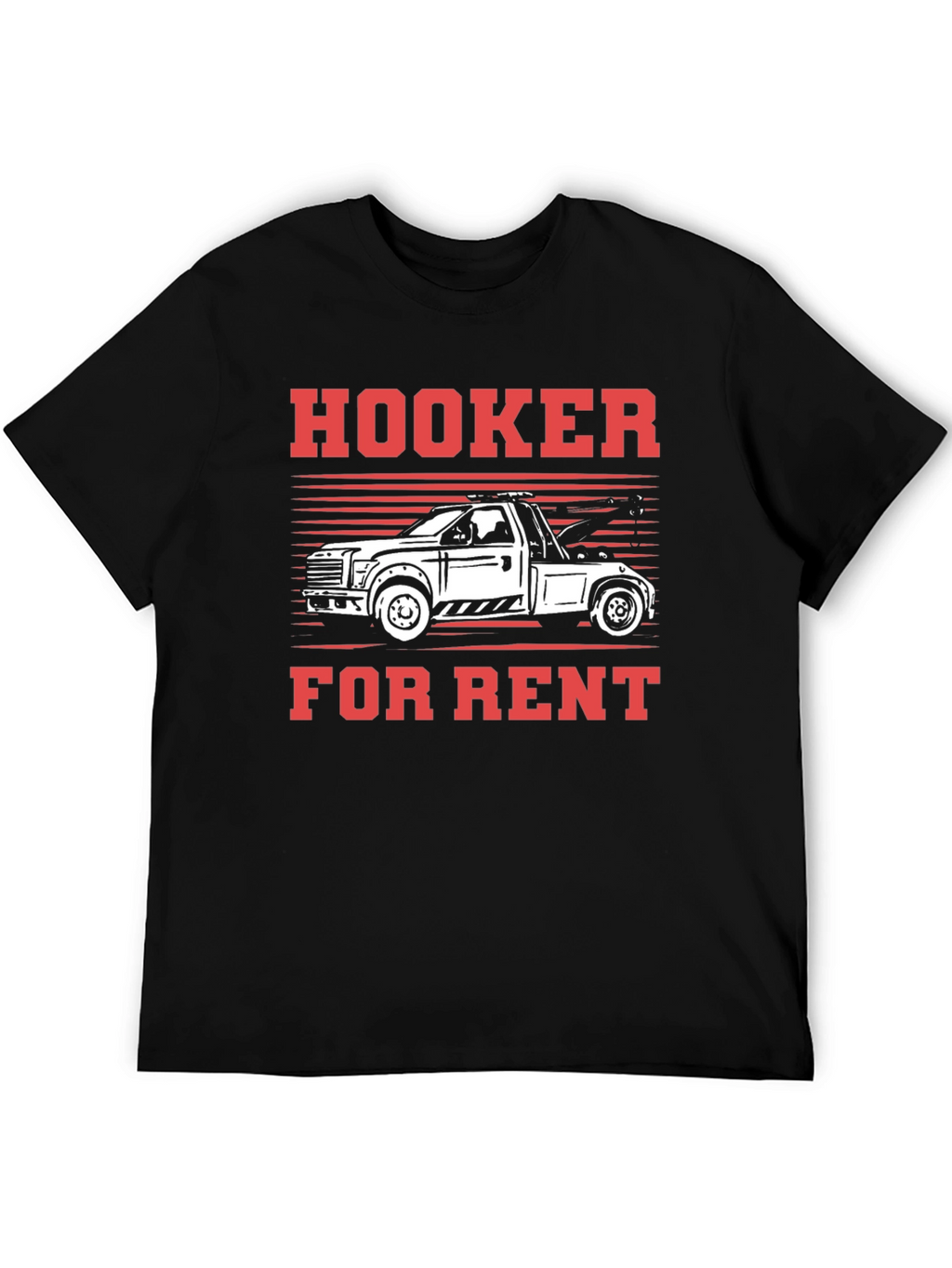 Hooker For Rent Funny Tow Truck T-Shirt