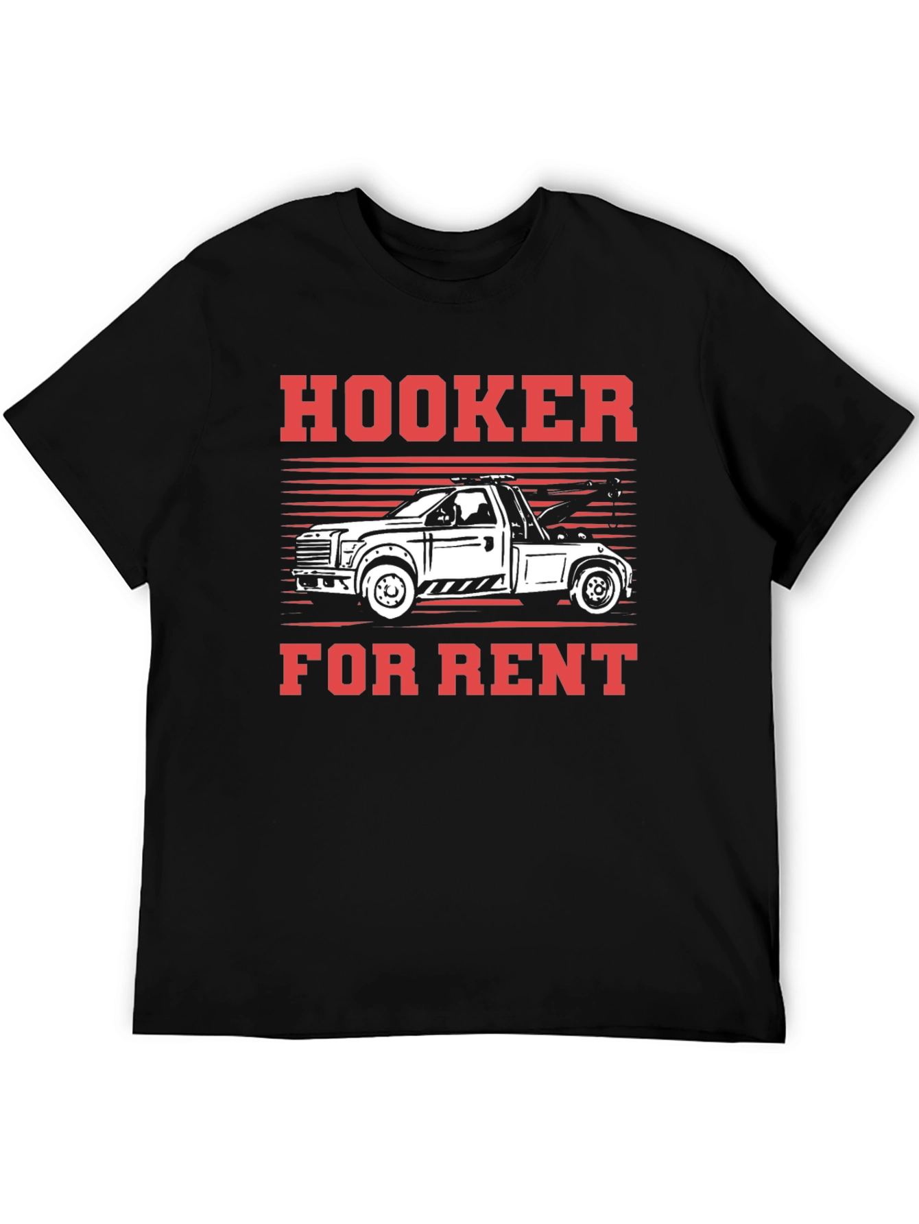 Hooker For Rent Funny Tow Truck T-Shirt