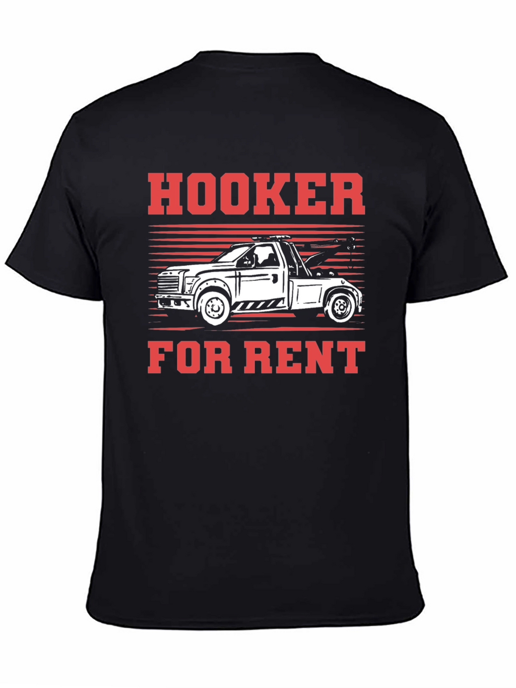 Hooker For Rent Funny Tow Truck T-Shirt