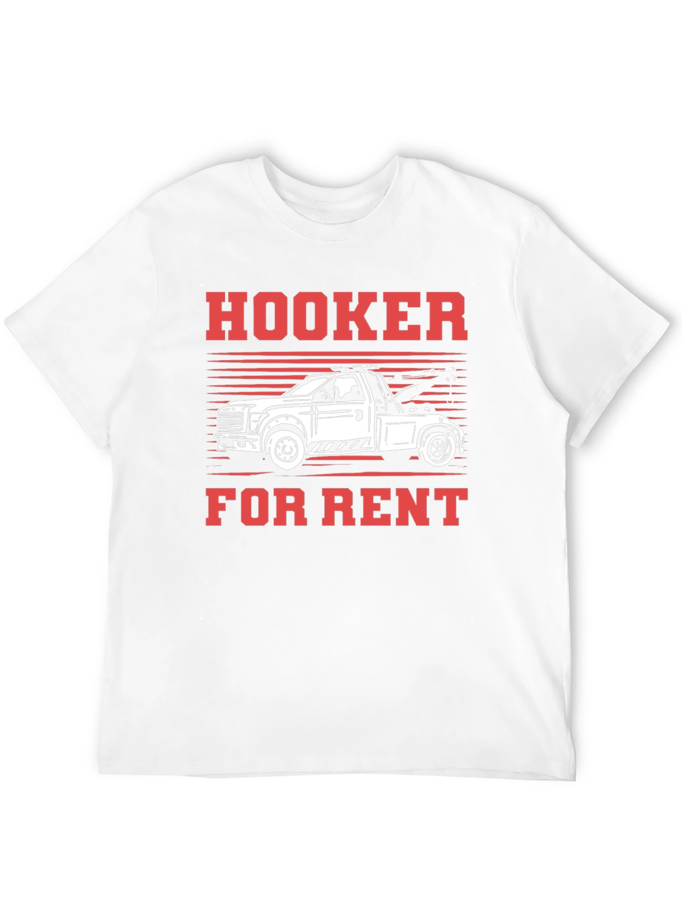 Hooker For Rent Funny Tow Truck T-Shirt