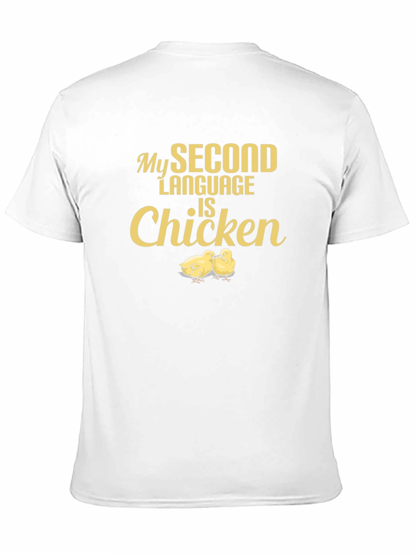 My Second Language is Chicken - Funny T-Shirt