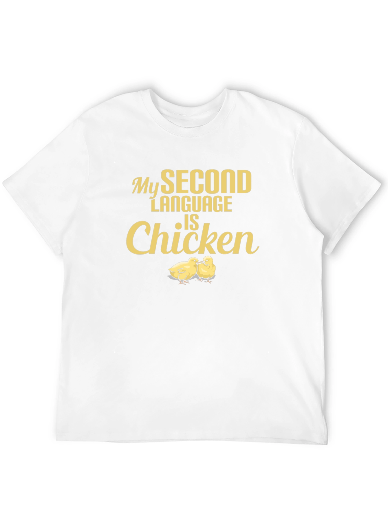 My Second Language is Chicken - Funny T-Shirt
