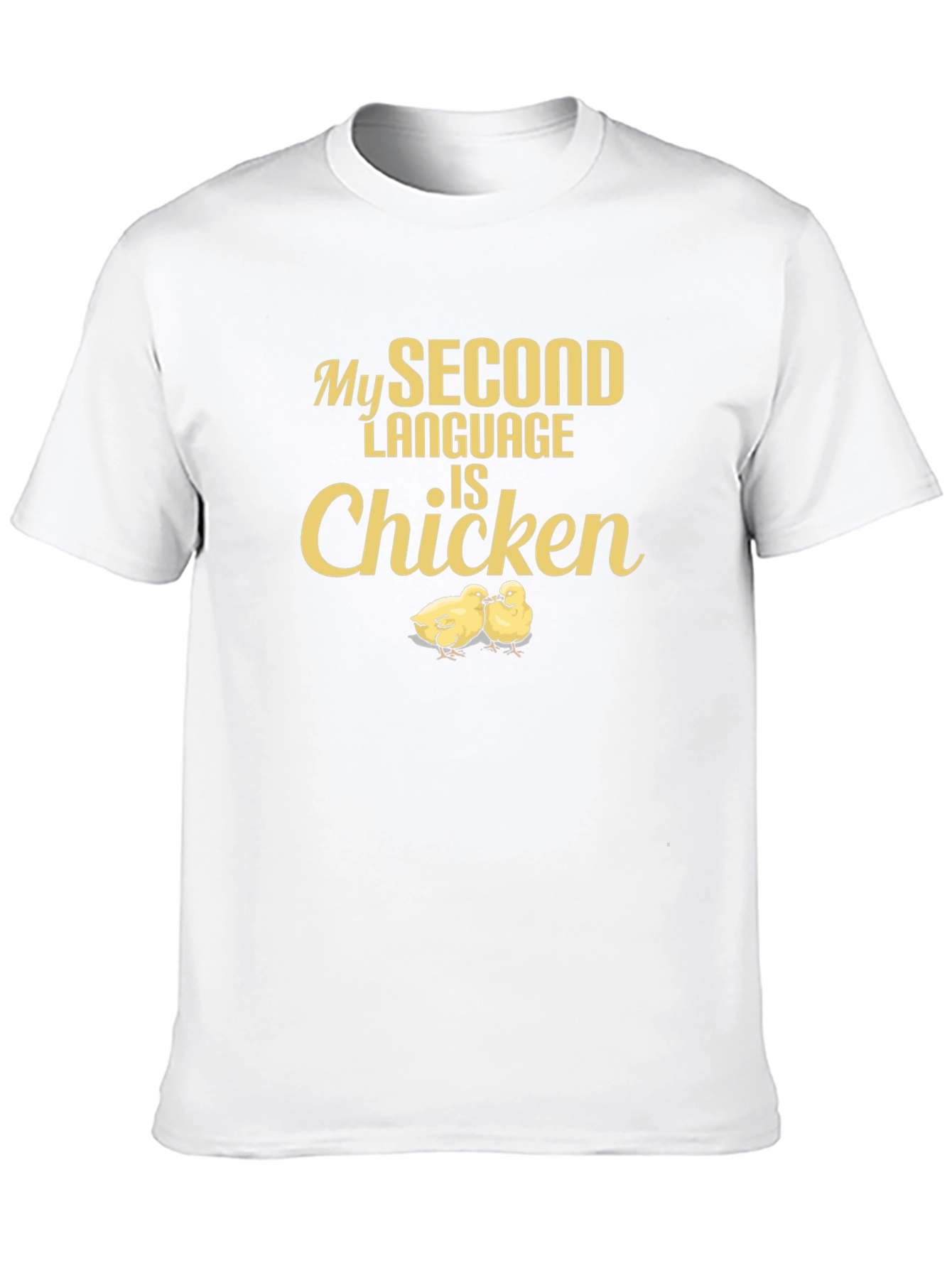 My Second Language is Chicken - Funny T-Shirt