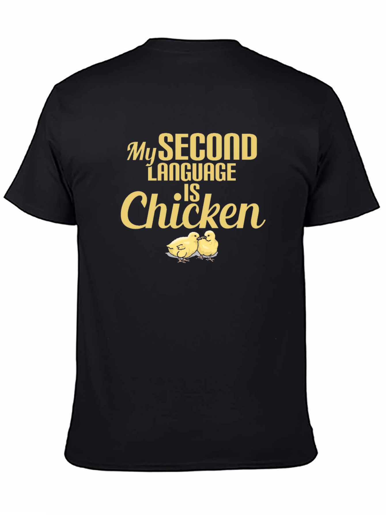 My Second Language is Chicken - Funny T-Shirt