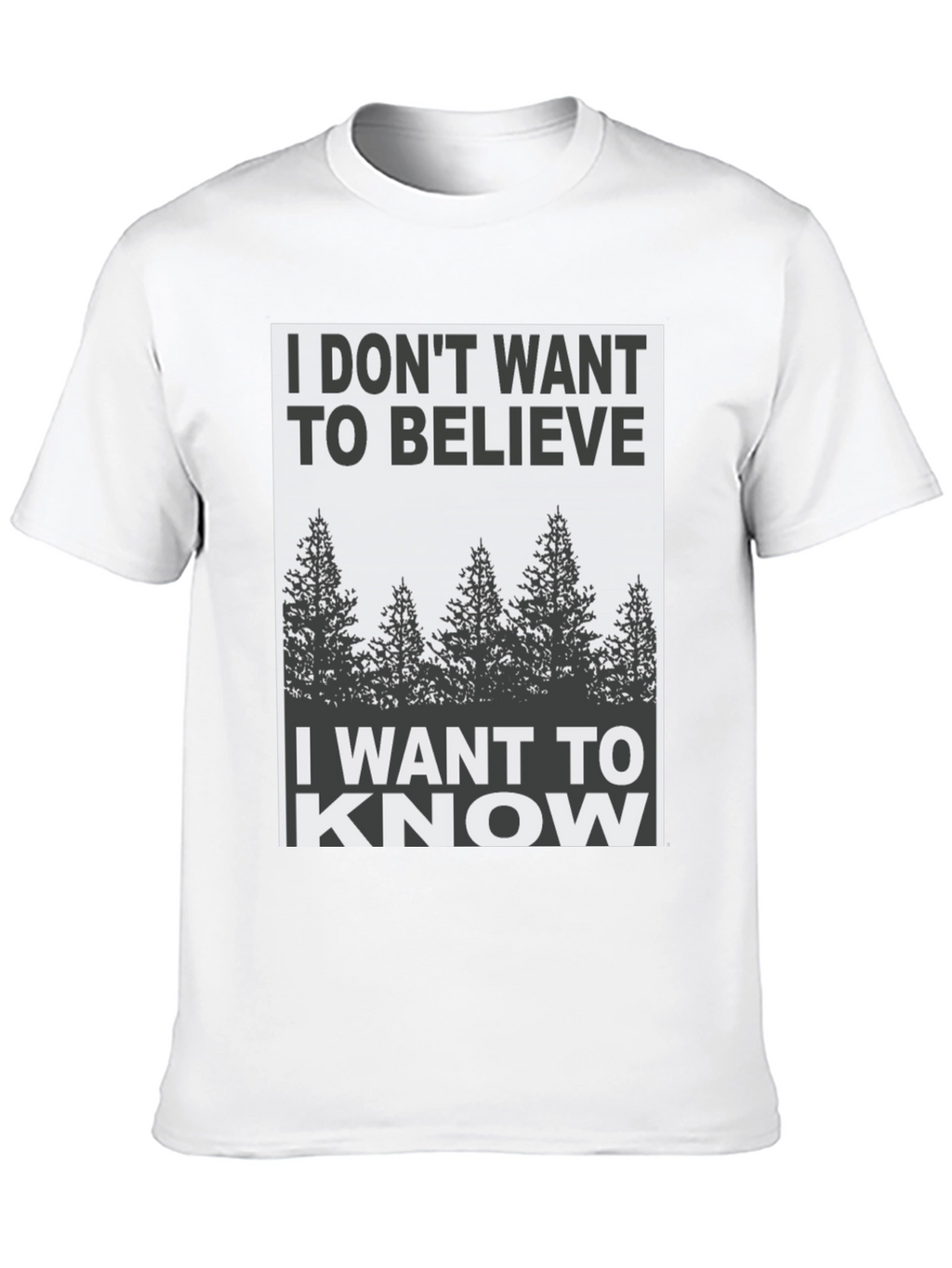 I Dont Want to Believe Graphic Tee