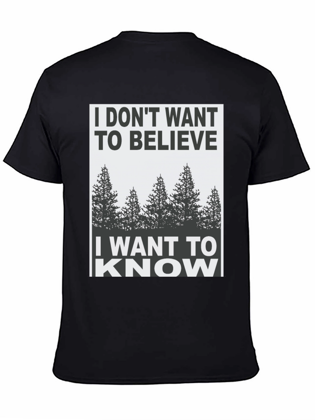 I Dont Want to Believe Graphic Tee