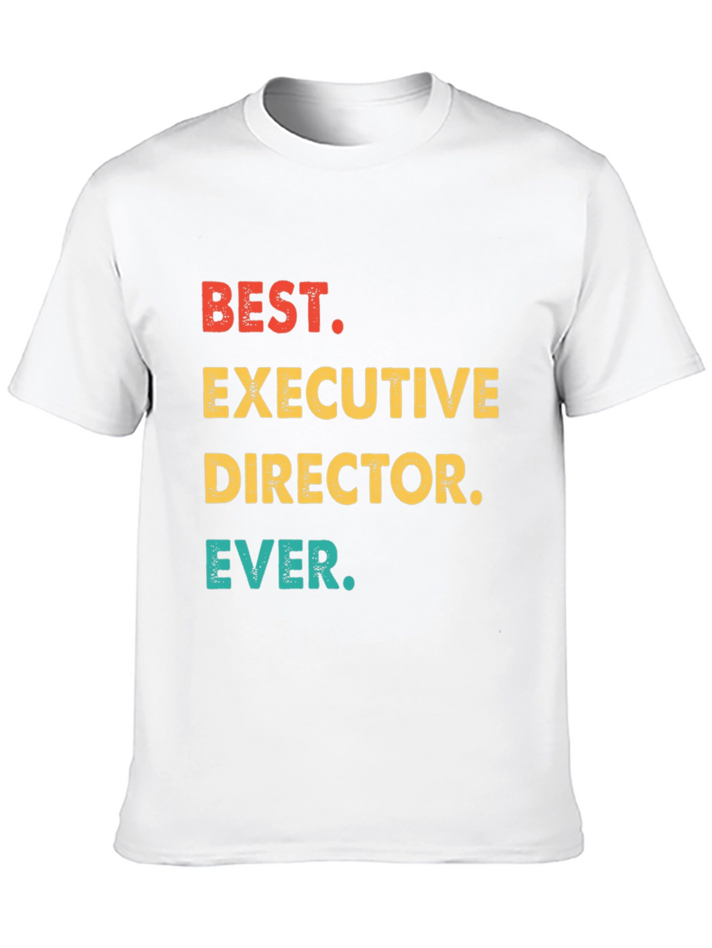 Best Executive Director Ever T-Shirt