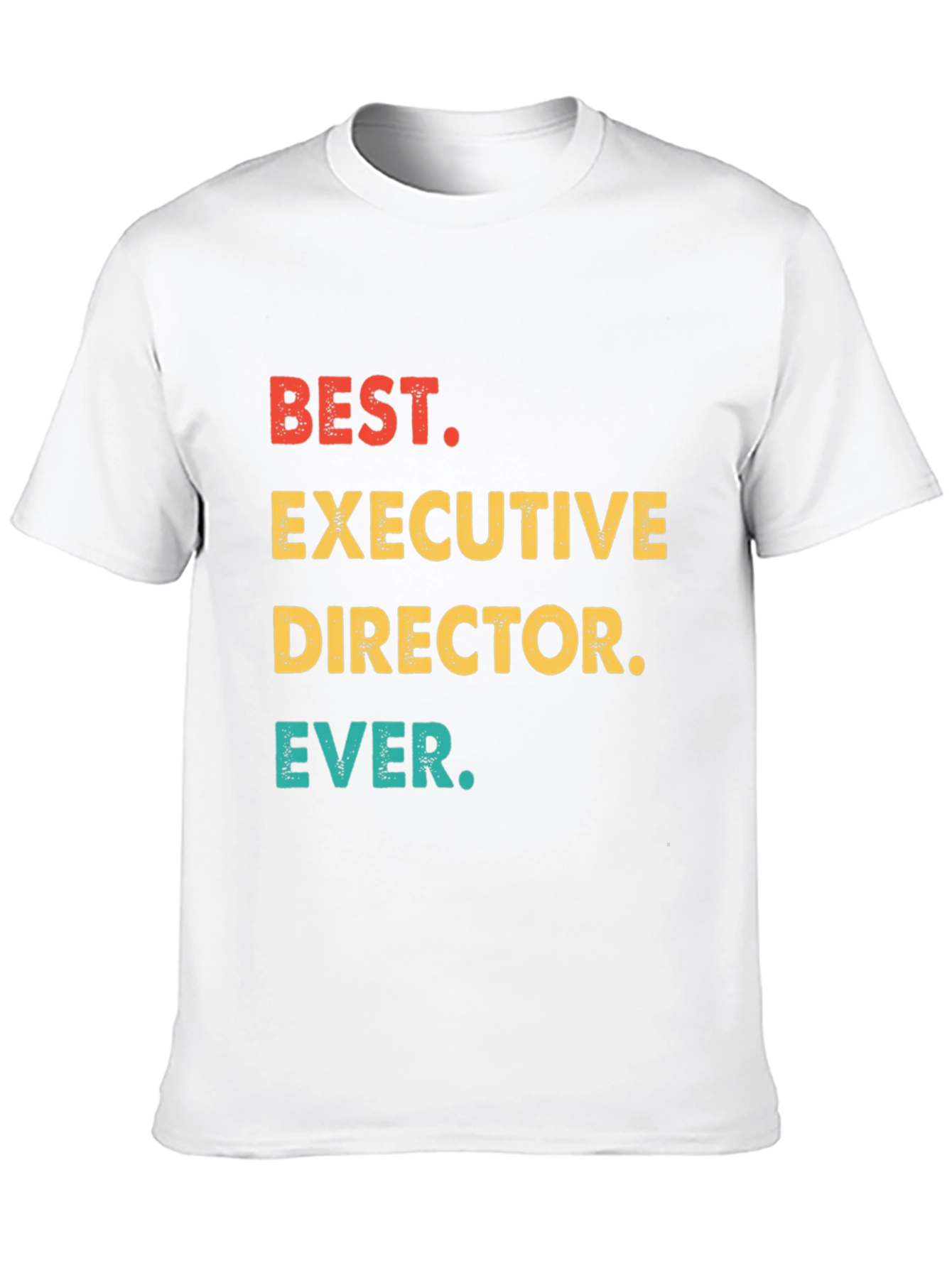Best Executive Director Ever T-Shirt
