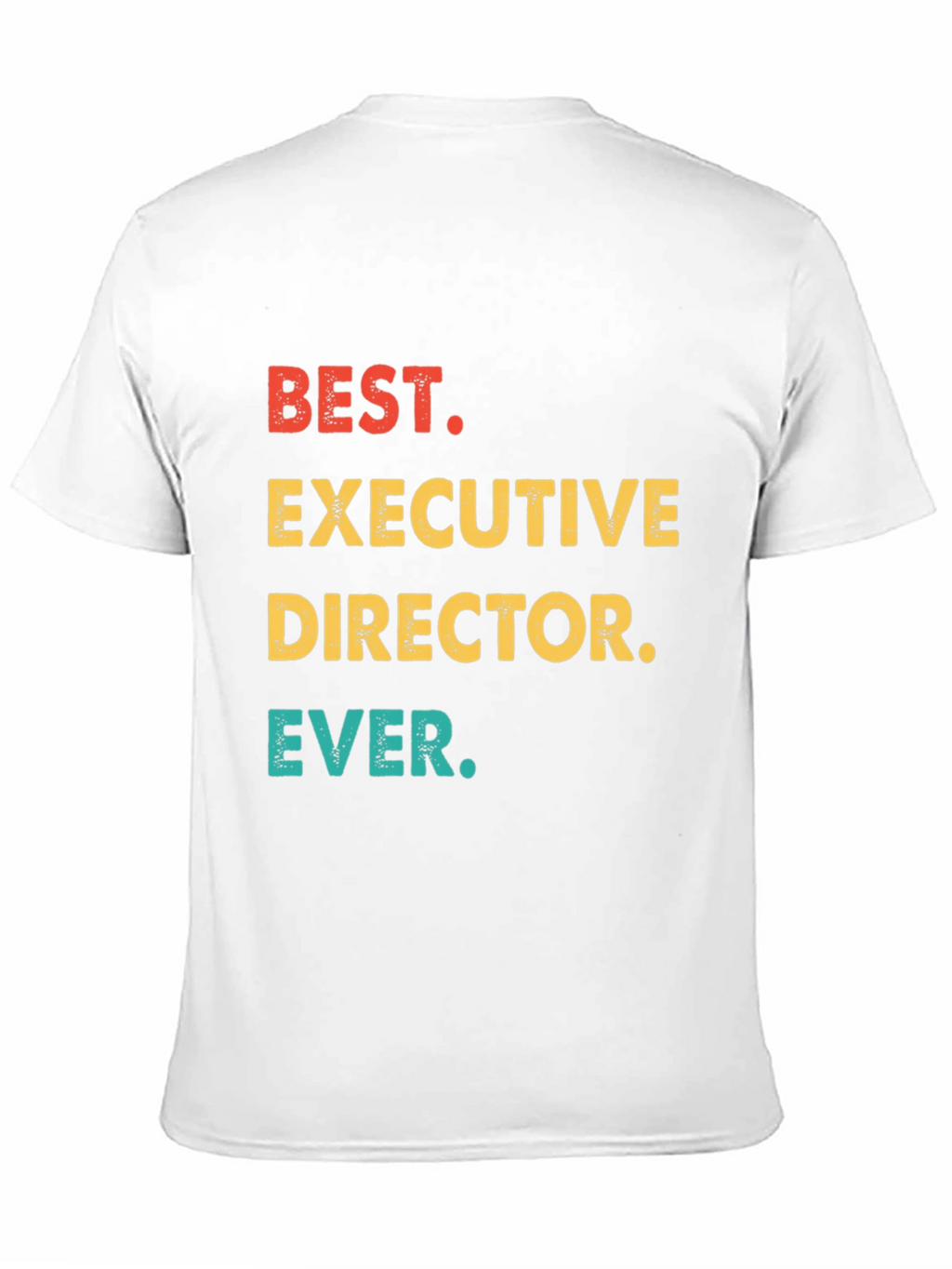 Best Executive Director Ever T-Shirt
