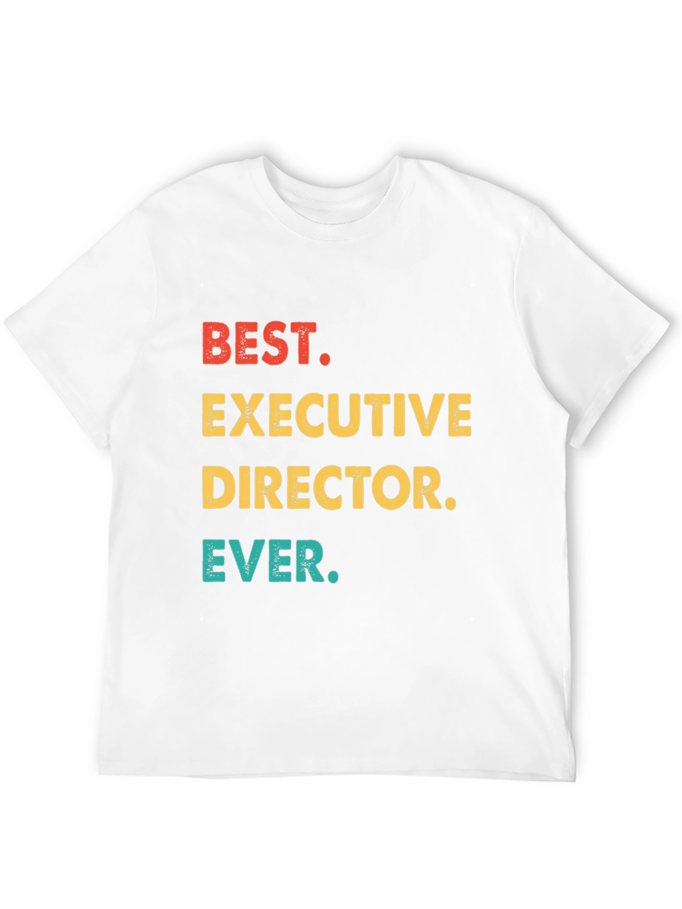 Best Executive Director Ever T-Shirt