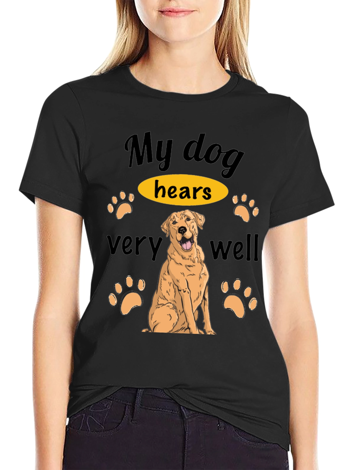 Funny Dog Lover T-Shirt - My Dog Hears Very Well