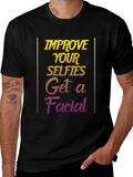 Improve Selfies Graphic T-Shirt - Get a Facial