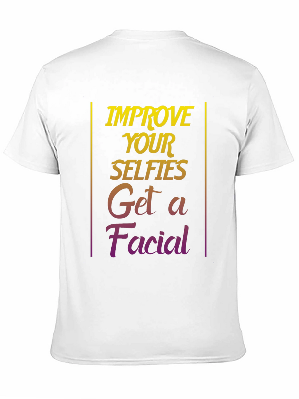 Improve Selfies Graphic T-Shirt - Get a Facial
