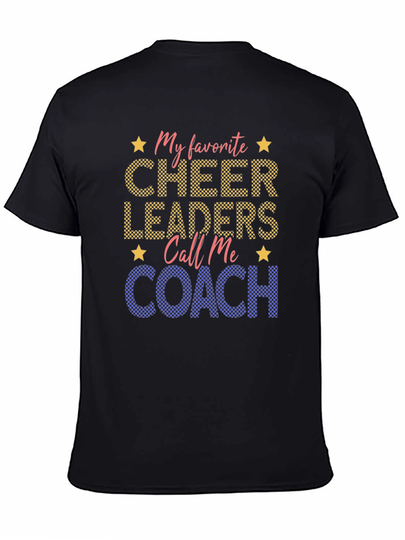 Cheerleading Coach T-Shirt: My Favorite Cheerleaders Call Me Coach
