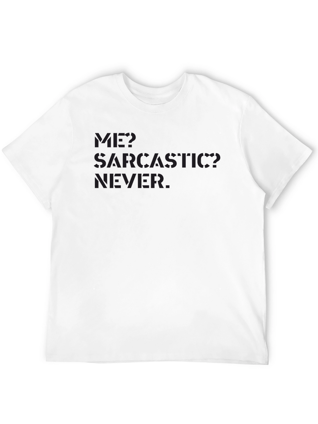 Sarcastic Never T-Shirt - Black Crew Neck
