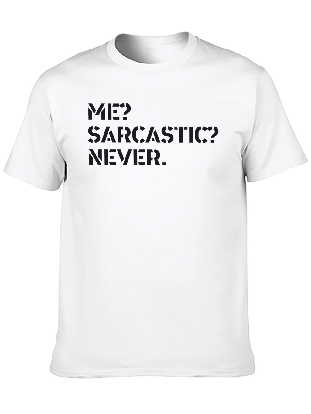 Sarcastic Never T-Shirt - Black Crew Neck