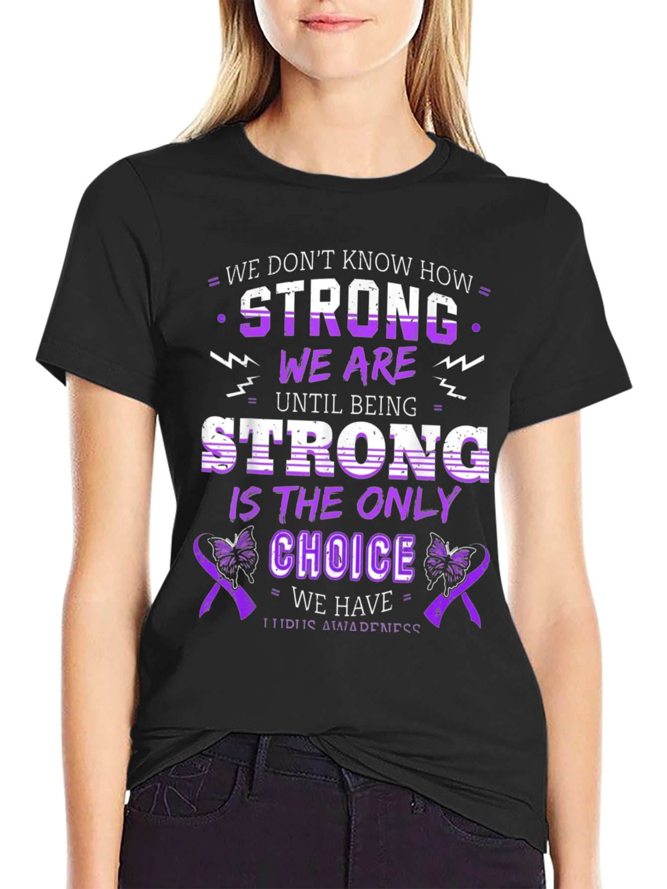 Lupus Awareness T-Shirt: We Dont Know How Strong We Are