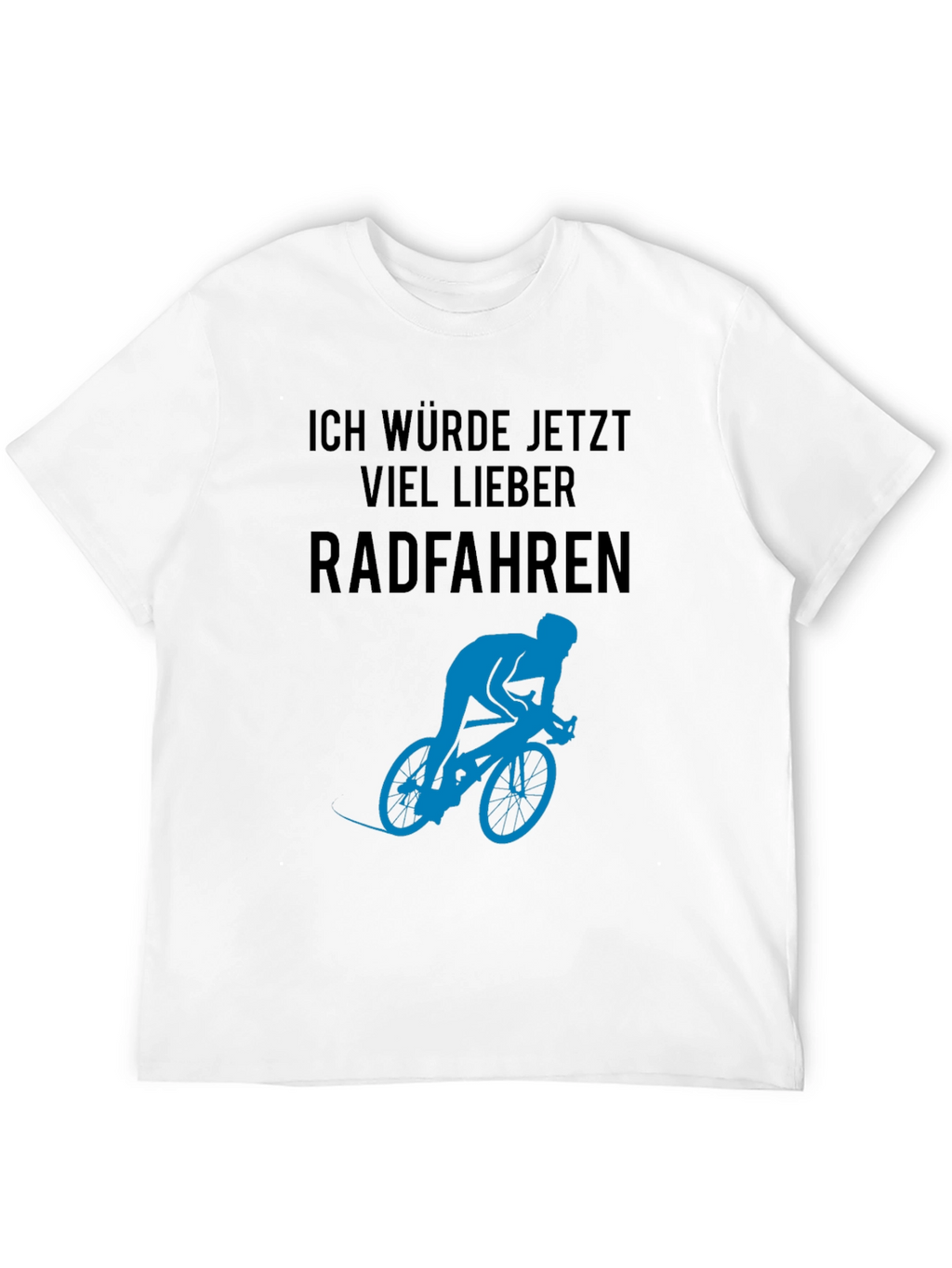 Ich Würde Jetzt Viel Lieber Radfahren T-Shirt