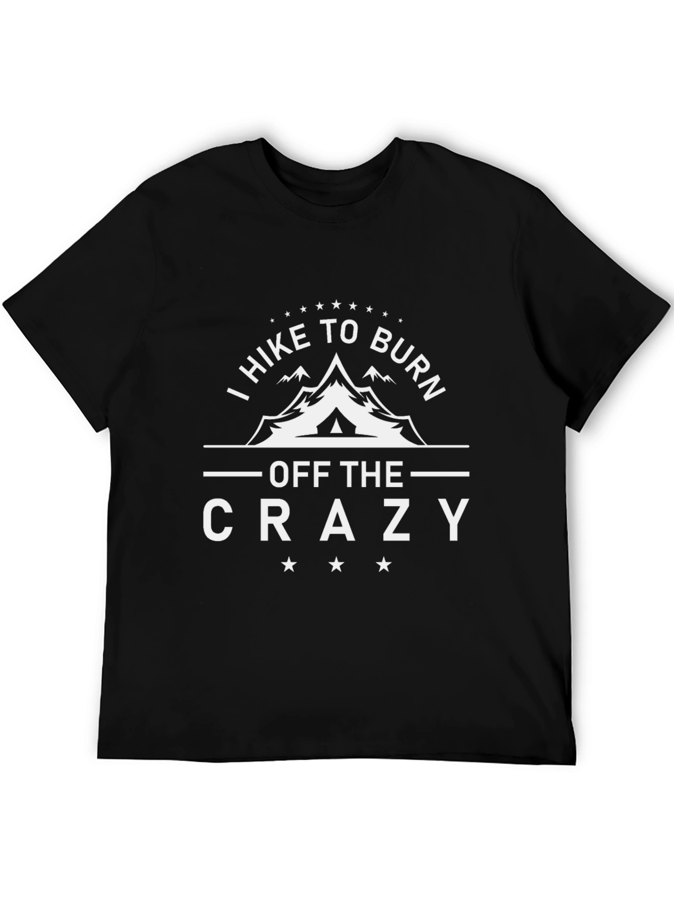 Hike to Burn Off the Crazy Graphic T-Shirt