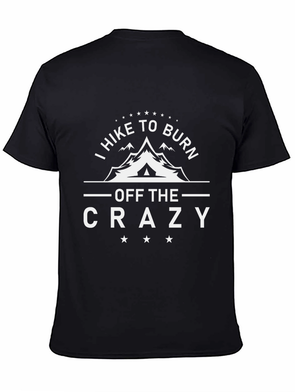 Hike to Burn Off the Crazy Graphic T-Shirt