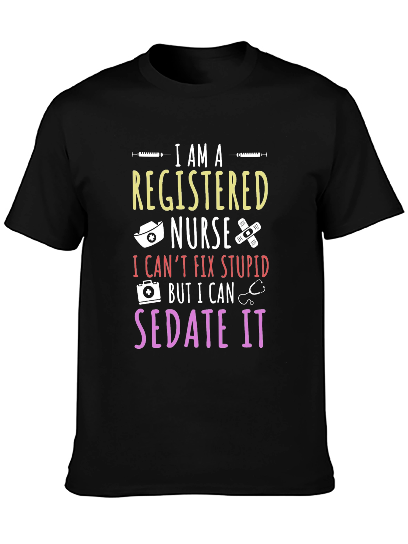 Registered Nurse T-Shirt - Sedate It