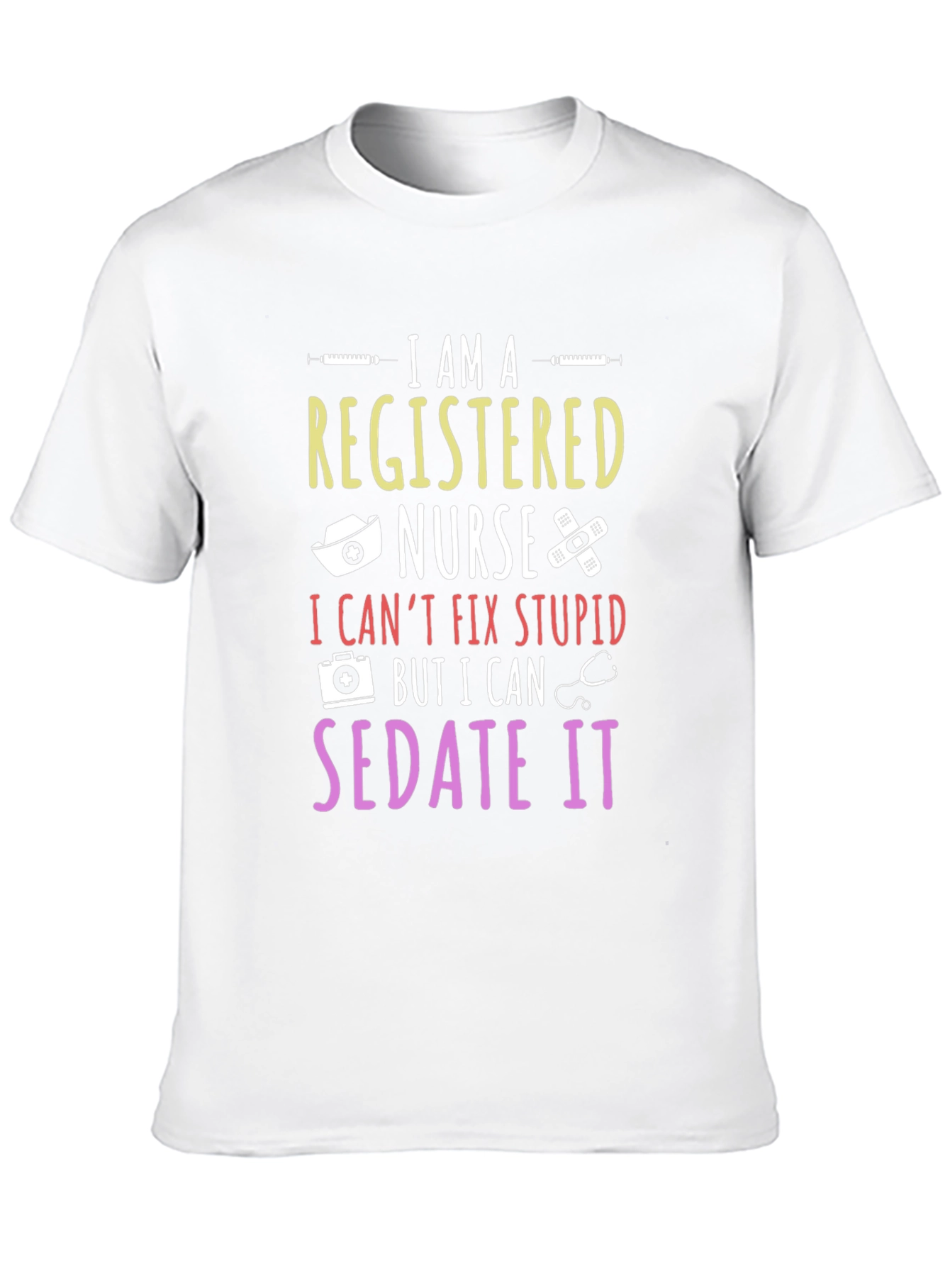 Registered Nurse T-Shirt - Sedate It