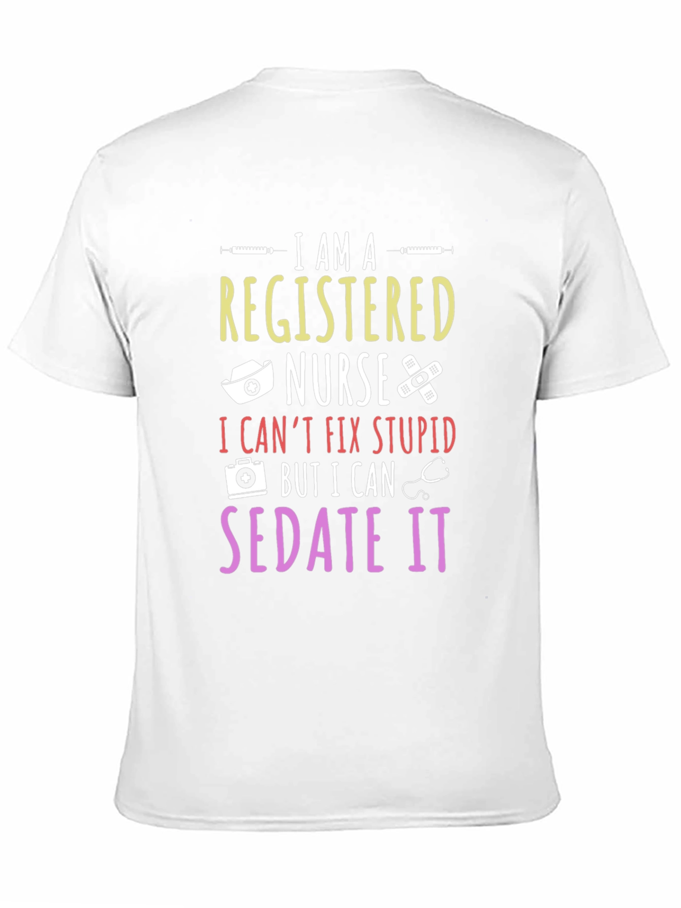 Registered Nurse T-Shirt - Sedate It