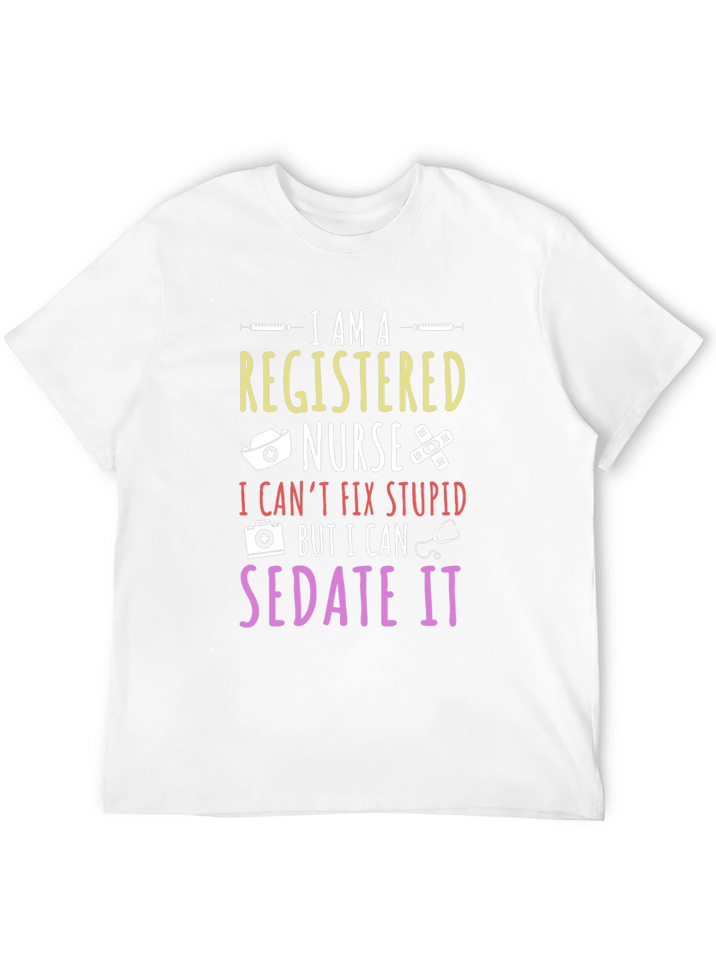 Registered Nurse T-Shirt - Sedate It