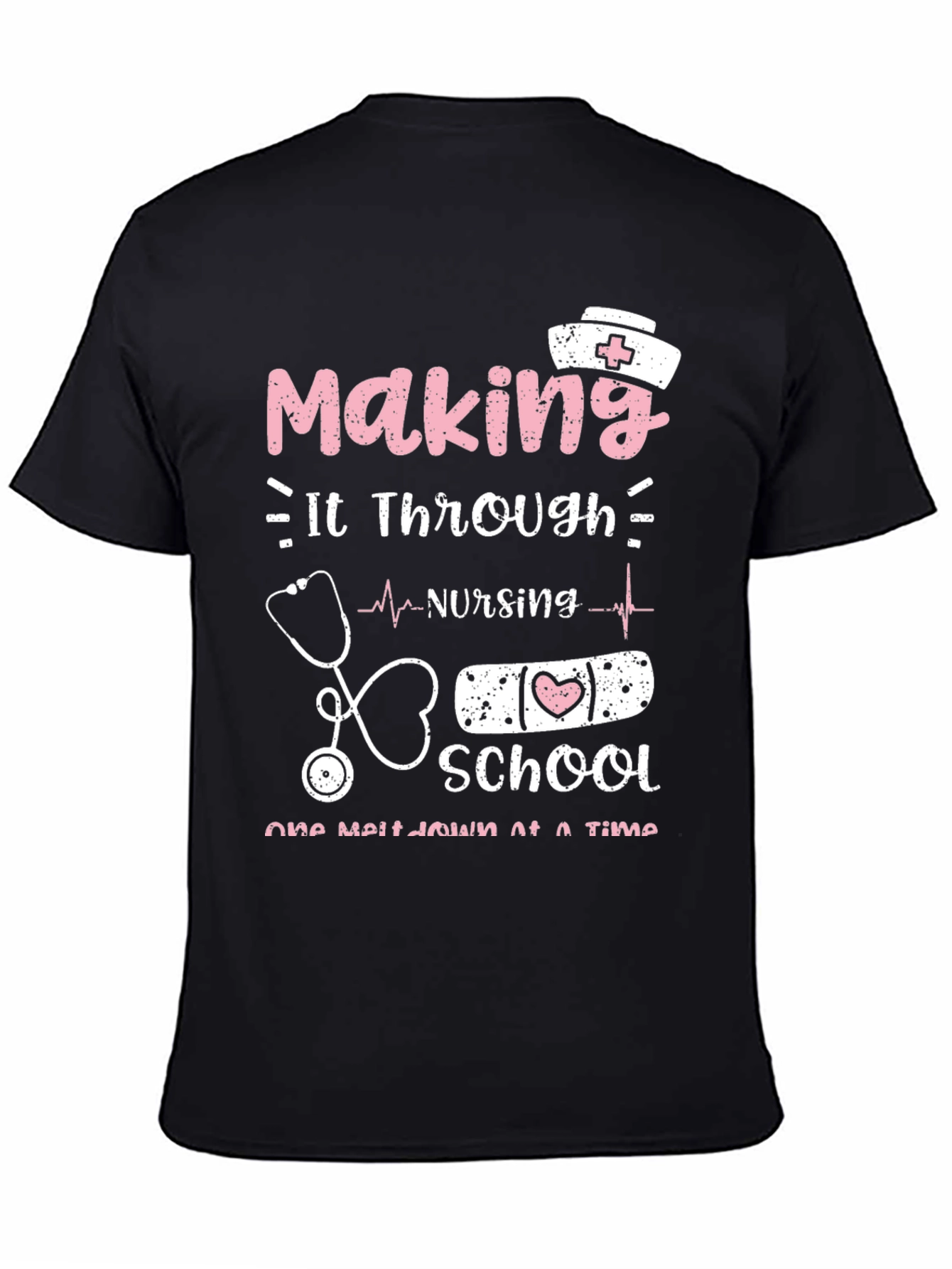 Nursing School T-Shirt: Making It Through