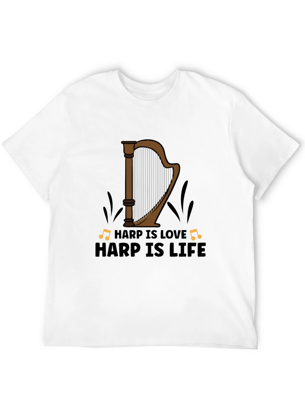 Harp Is Love Harp Is Life T-Shirt Music Tee