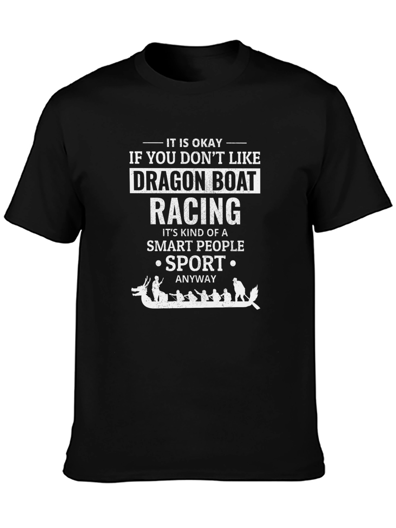 Dragon Boat Racing Smart People T-Shirt